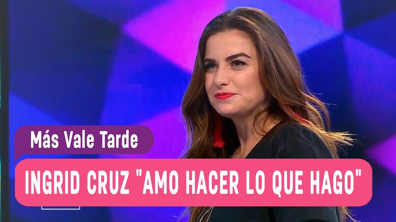 Más Vale Tarde - Ingrid Cruz 