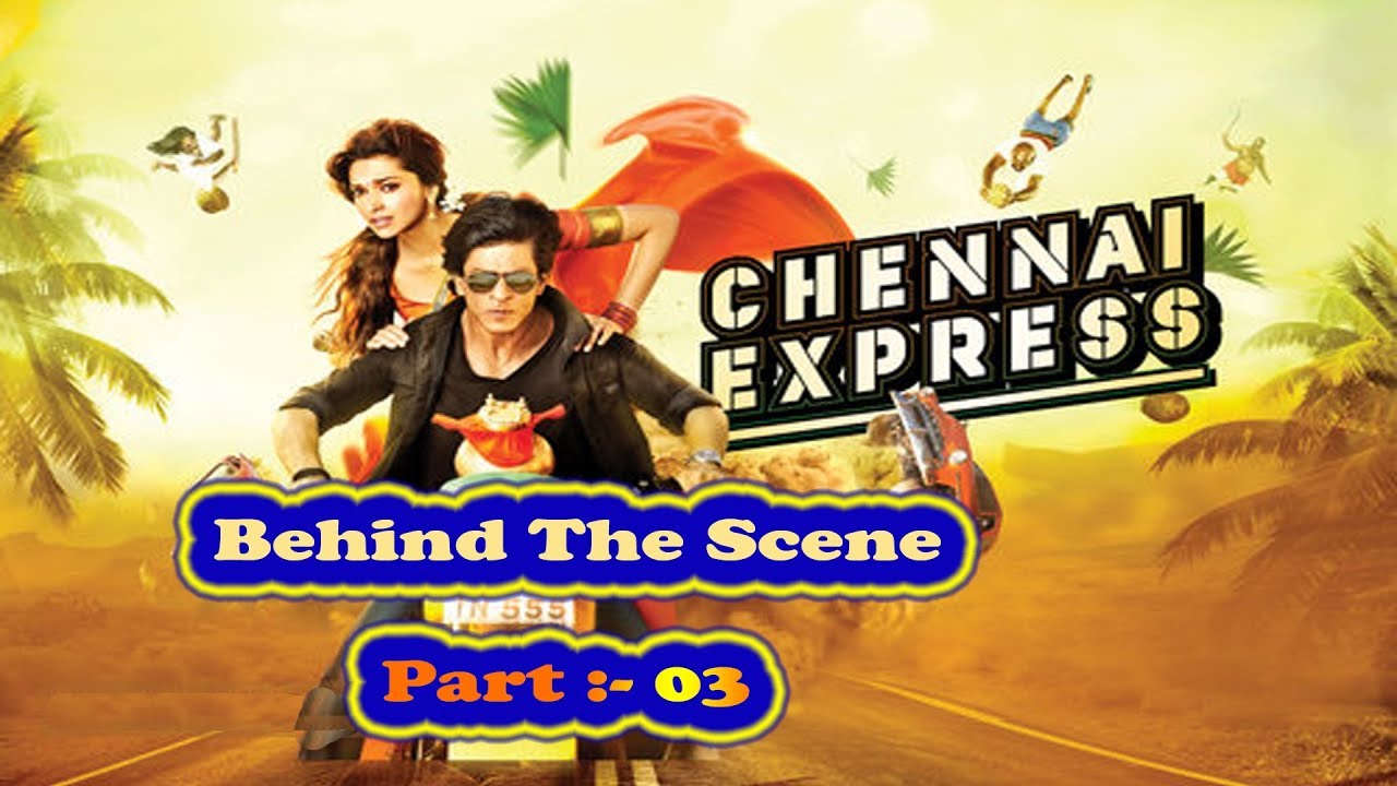 Chennai Express Making Part 03 | Behind the Scene | Shah Rukh Khan | Deepika Padukone | Rohit Shetty