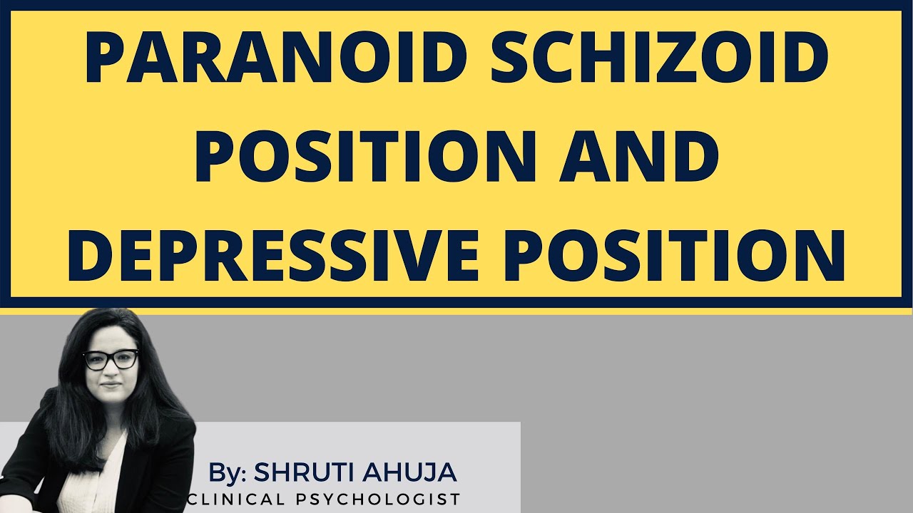 Paranoid Schizoid Position And Depressive Position
