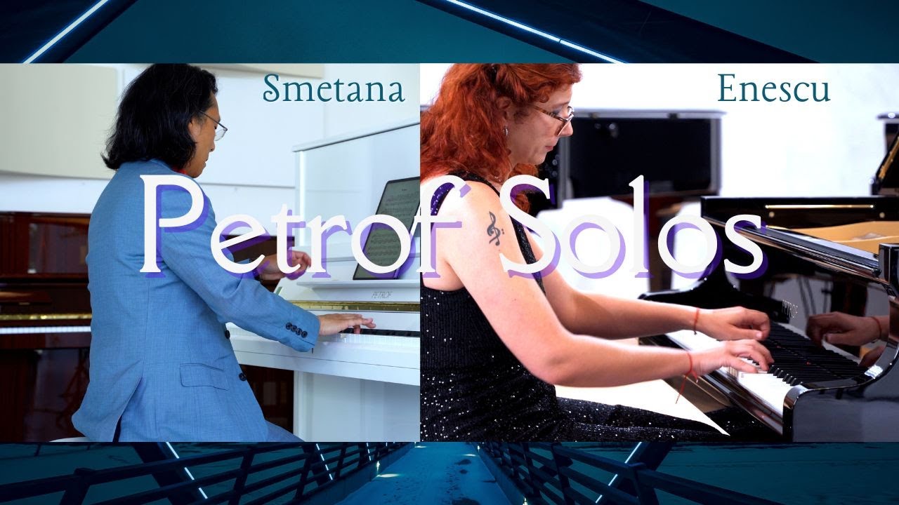 Petrof's P. 131 & P. 173: Mada & Hugh Play Smetana & Enescu!