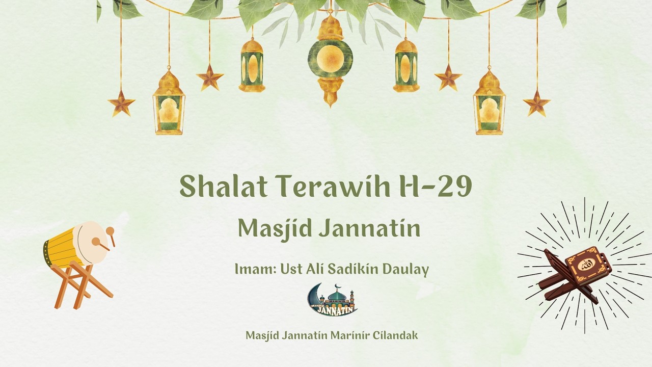 Siaran Langsung Terawih Hari Ke 29 Dengan Imam Masjid Jannatin : Ust Ali Sadikin Daulay