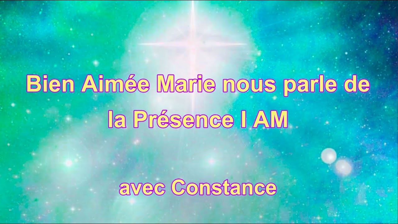 Bien Aimée Marie nous parle de la Présence I AM 💚
