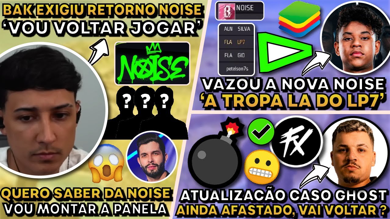 BAK EXIGIU O RETORNO NOISE! ATUALIZACOES CASO GHOST ! JAYA VAZA A NOVA NOISE!