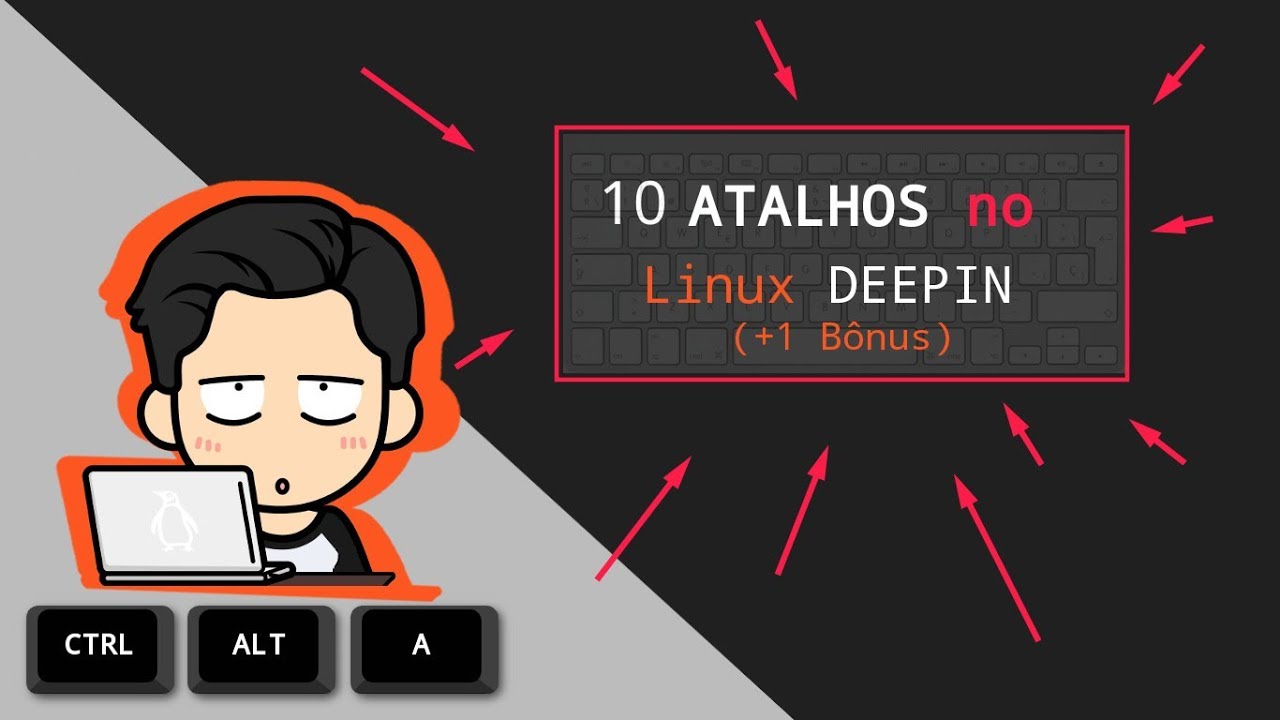 10 ATALHOS no Linux DEEPIN (+1 Bônus)