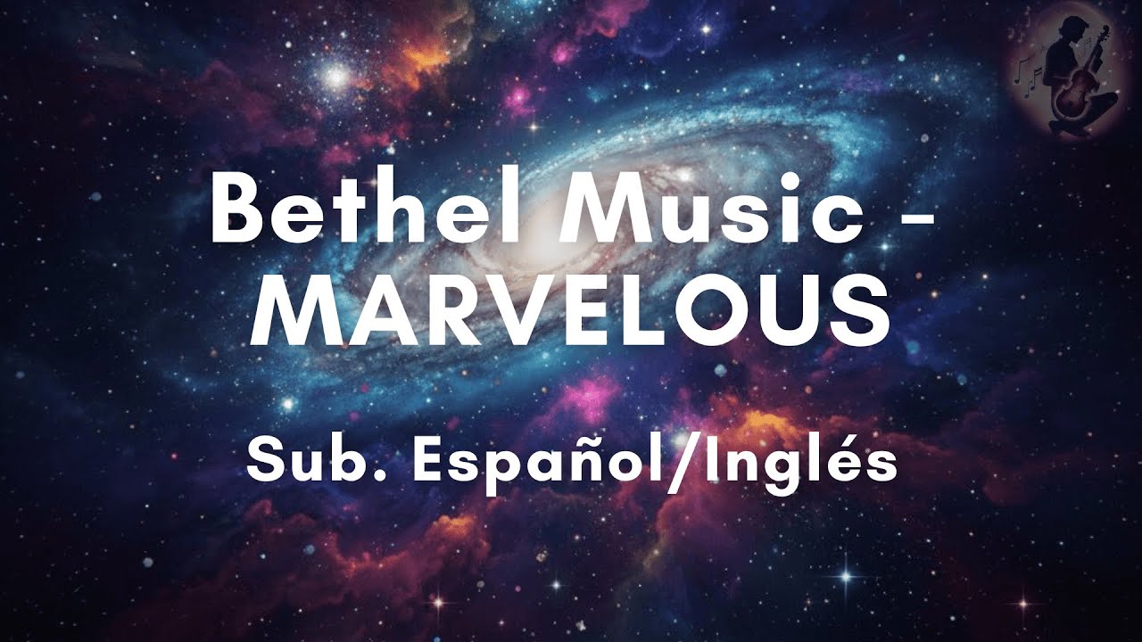 Bethel Music - MARVELOUS | (Sub. Español/Inglés)