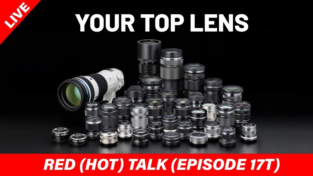 What is your ALL TIME Favourite Lens? Nerdy talk - RED (HOT) Talk  EP 17