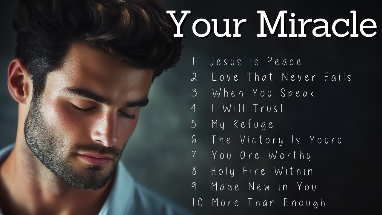 Your Miracle | Worship Songs | Music for You to Receive God's Miracle