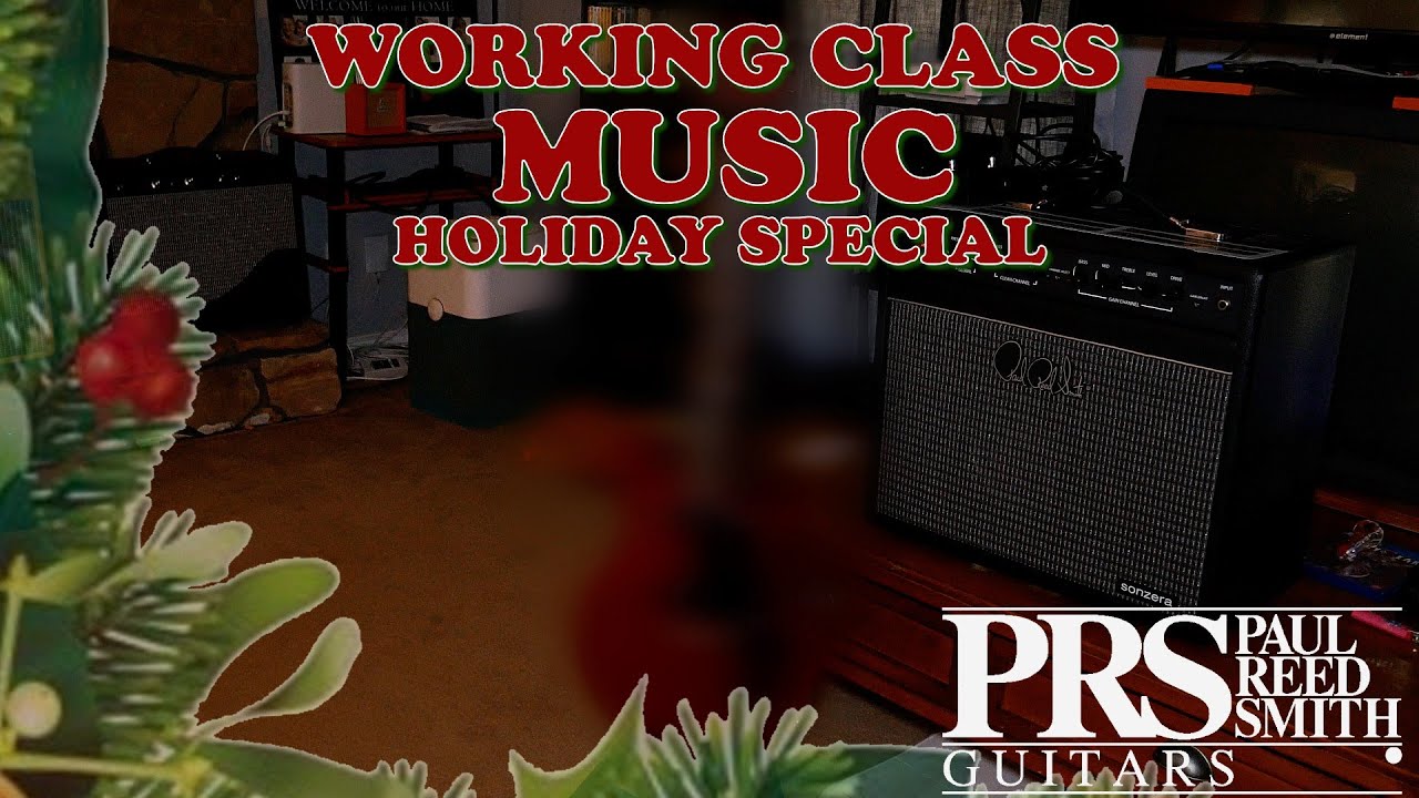 PRS-Mas Holiday Special (Surprise Unboxing, Sonzera 20w Review, & More) | Working Class Music