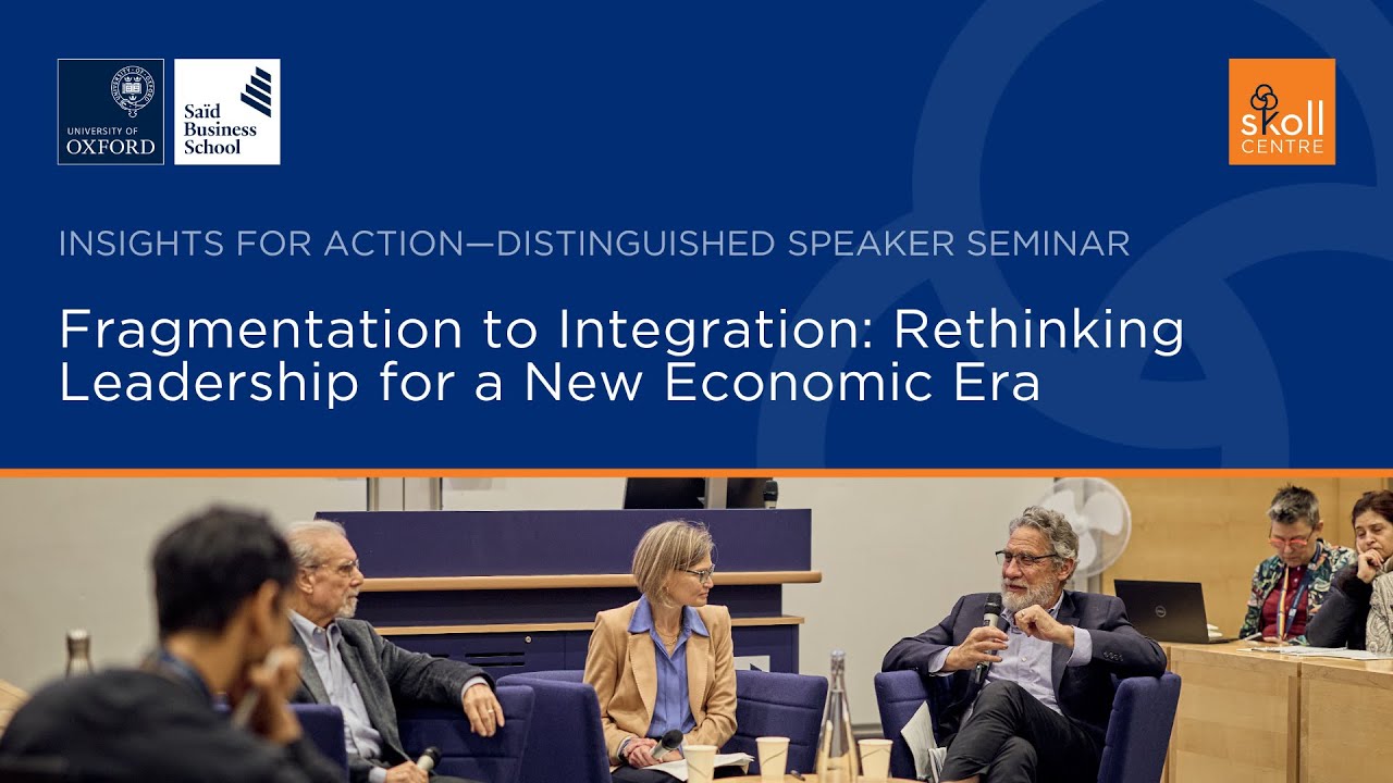 Insights for Action - Fragmentation to Integration: Rethinking Leadership for a New Economic Era