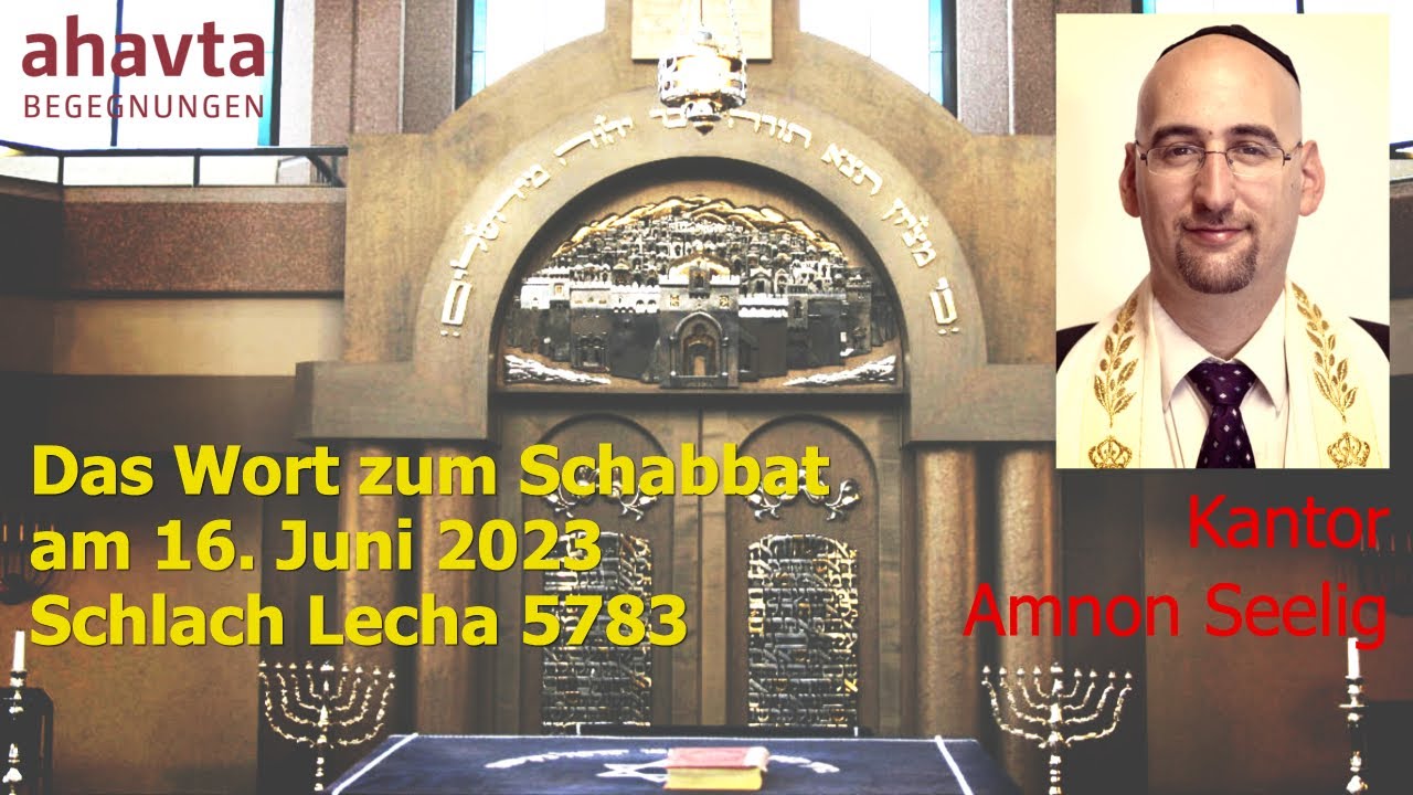 Das Wort zum Schabbat am 16. Juni 2023 zum Wochenabschnitt &bdquo;Schlach Lecha&ldquo;