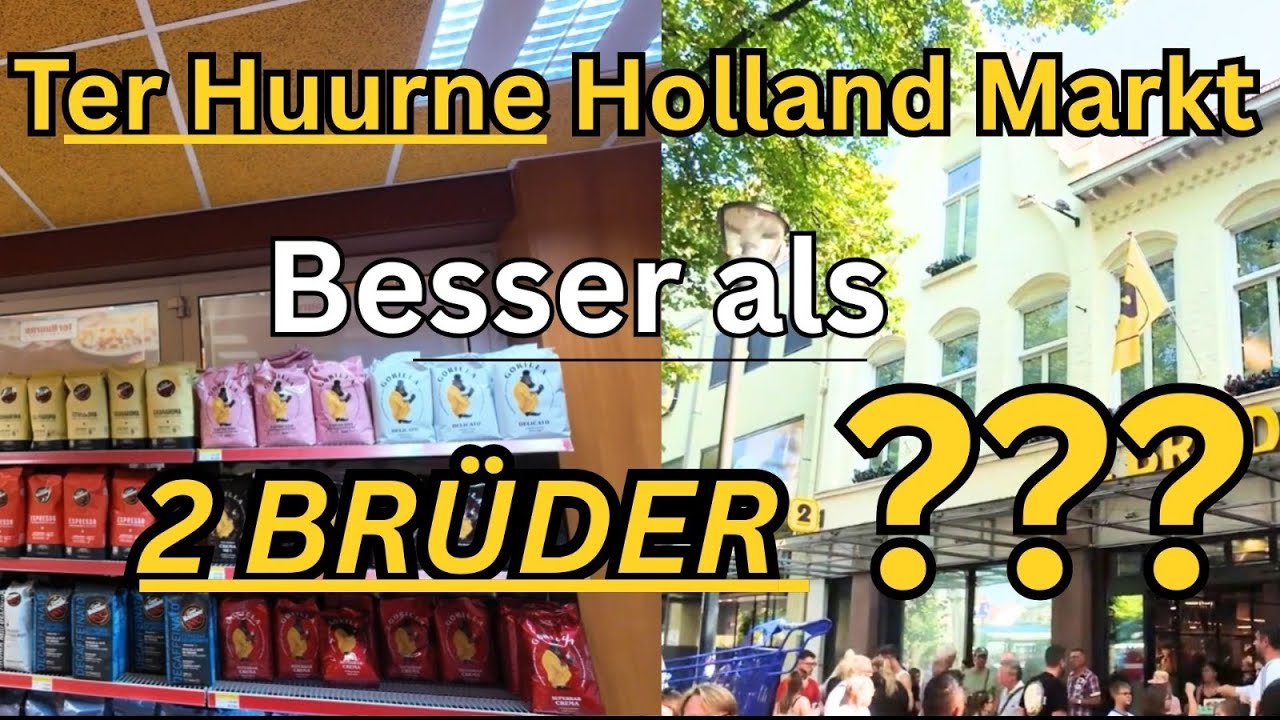 Der Hollandmarkt Ter Huurne ,besser als 2 Brüder in Venlo? wir testen den Supermarkt