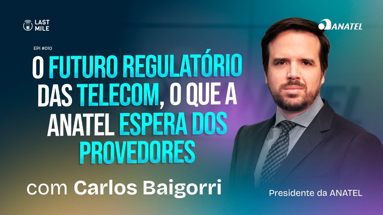 Postes, norma 4, reforma tributária, PGMC e formalização: a visão da Anatel ( Carlos Baigorri)