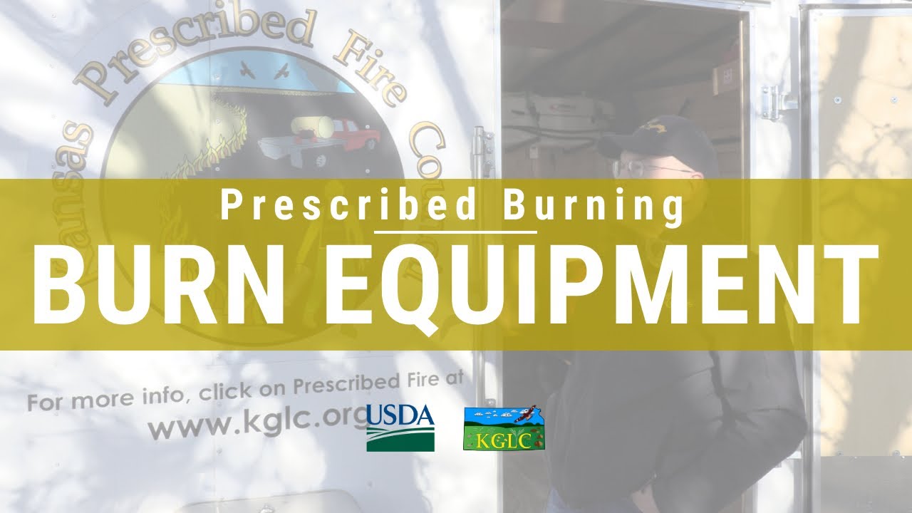 What Equipment is Used - Prescribed Burning USDA-NRCS & KGLC