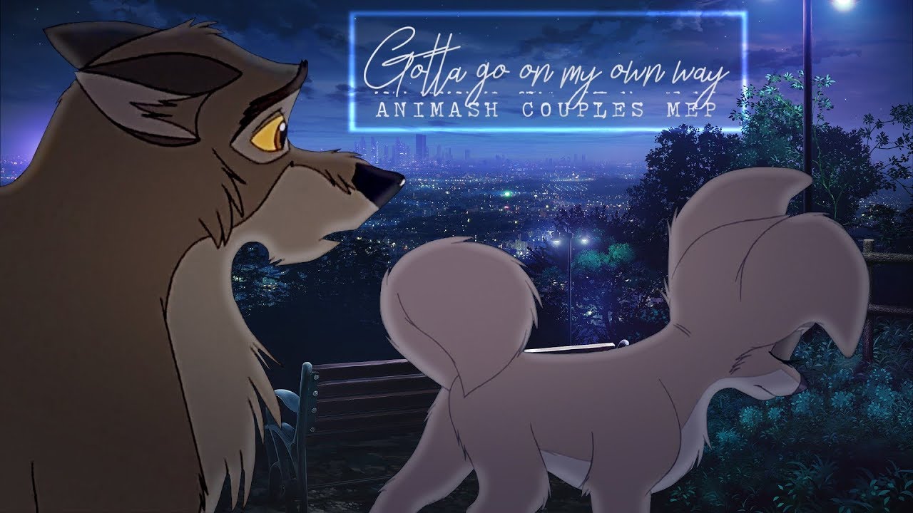 Animash Couples MEP ~ Gotta go on my own way 「FULL」