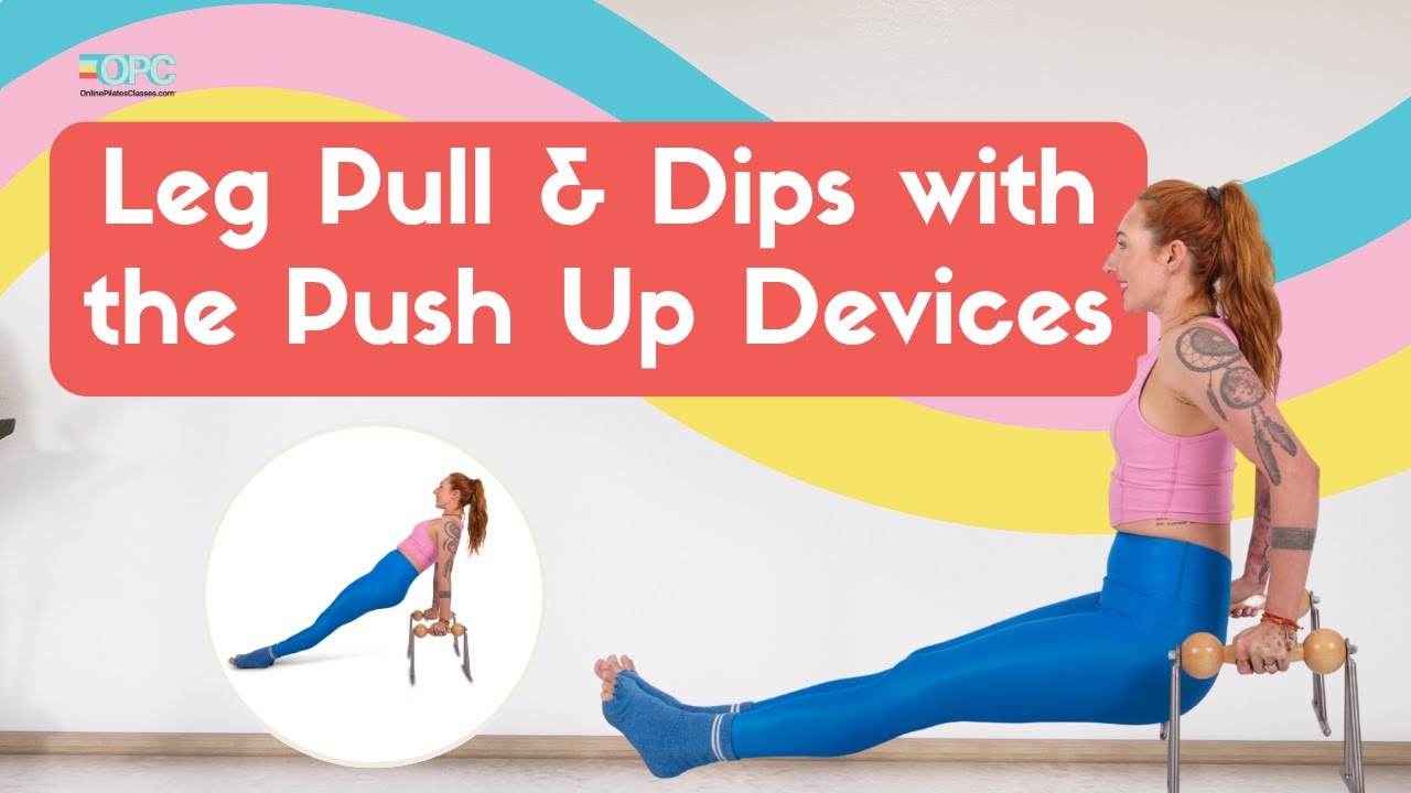 Leg Pull & Dips with the Push Up Devices | Online Pilates Classes