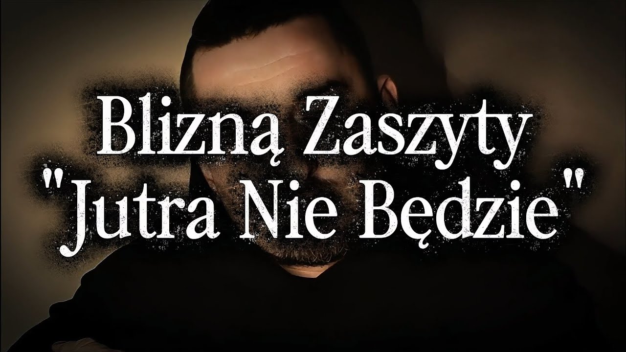 Blizną Zaszyty - Jutra Nie Będzie