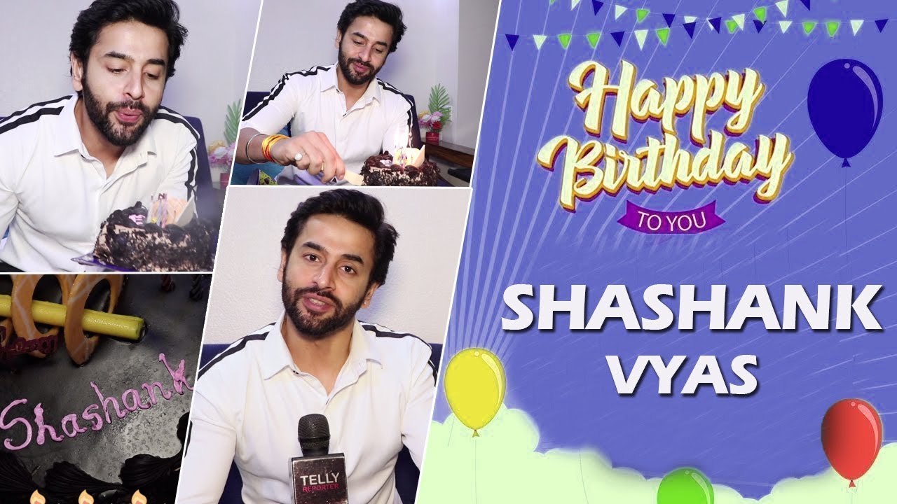 Shashank Vyas Celebrates His Birthday 2019 With Telly Reporter| Birthday Plan Revealed