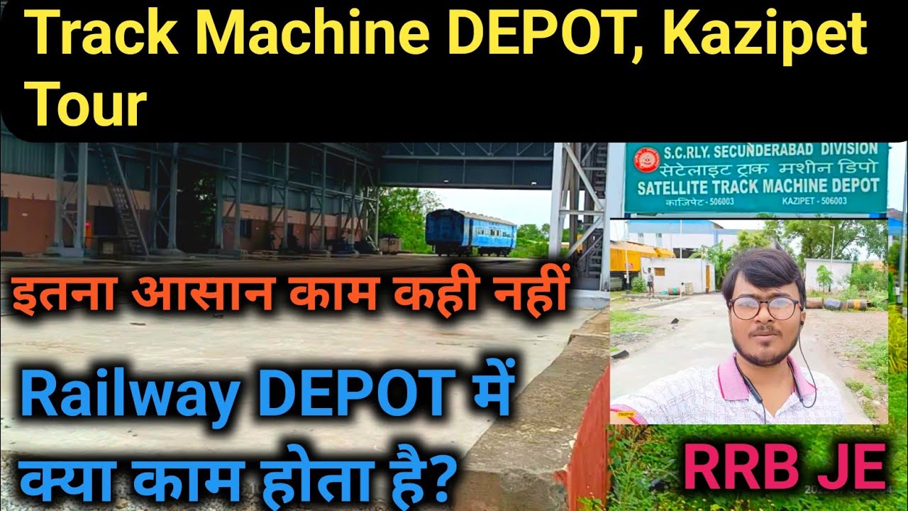 Track Machine DEPOT tour Kazipet, Secunderabad | Assistant Track machine Depot work Profile