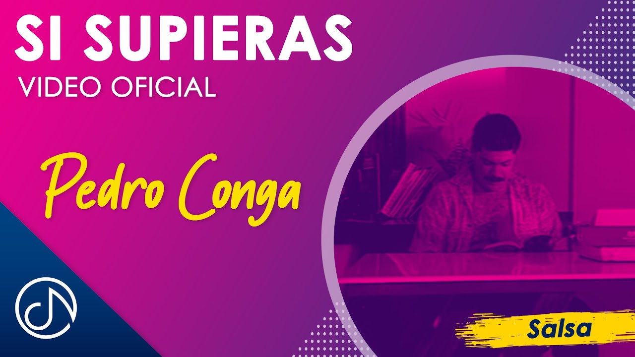 Si SUPIERAS 😋 - Pedro Conga [Video Oficial]