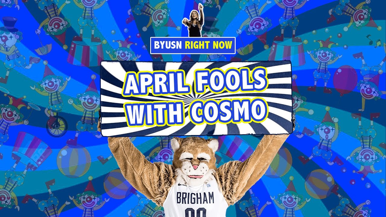 BYUSN Right Now - April Fools With Cosmo
