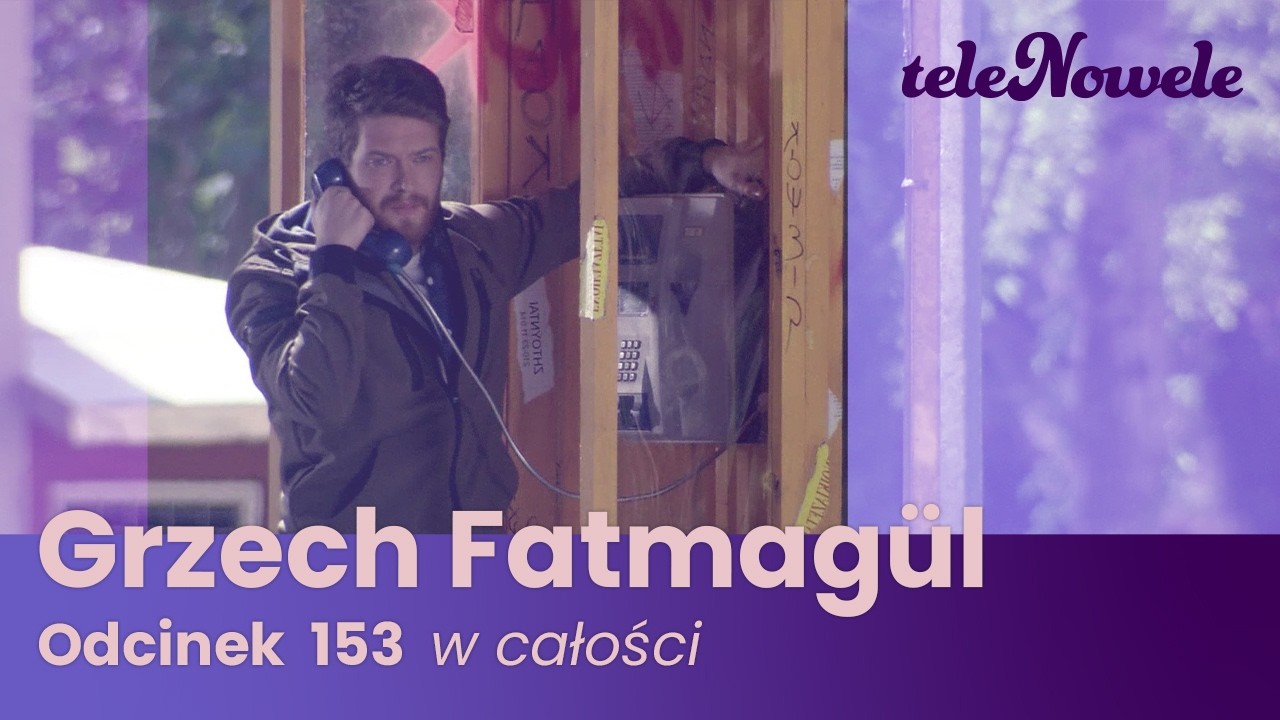 Grzech Fatmag&uuml;l | Odcinek 153 | Cały odcinek