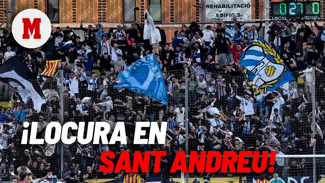 ¡Locura en Sant Andreu! I MARCA
