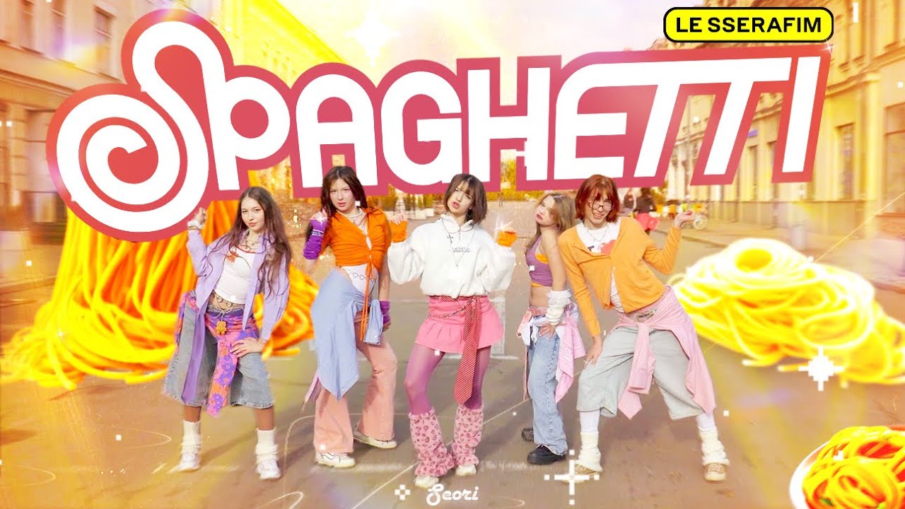 [K-POP IN PUBLIC] LE SSERAFIM(르세라핌) 'SPAGHETTI' Dance Cover by Seori Team🍝