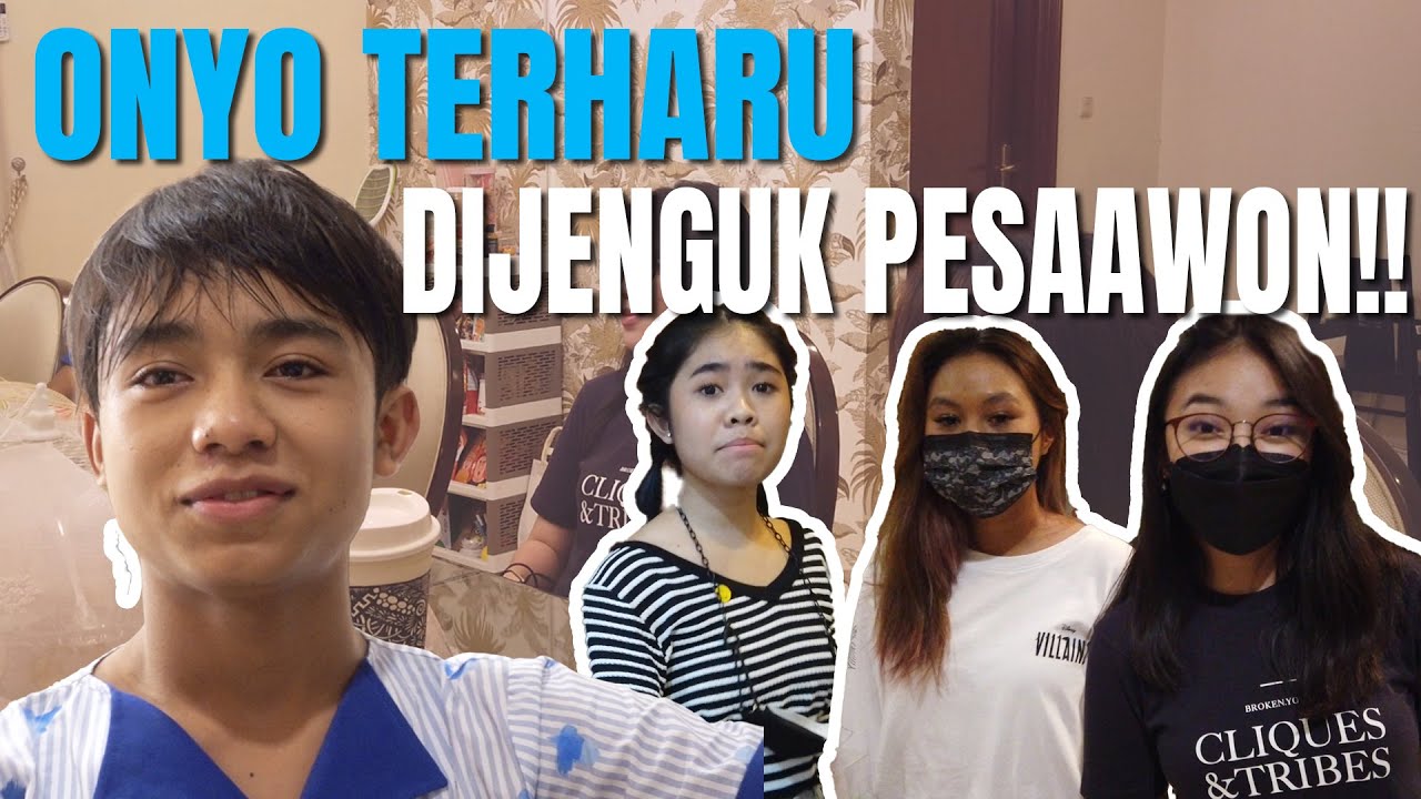The Onsu Family - Onyo terharu dijenguk PESAAWON!
