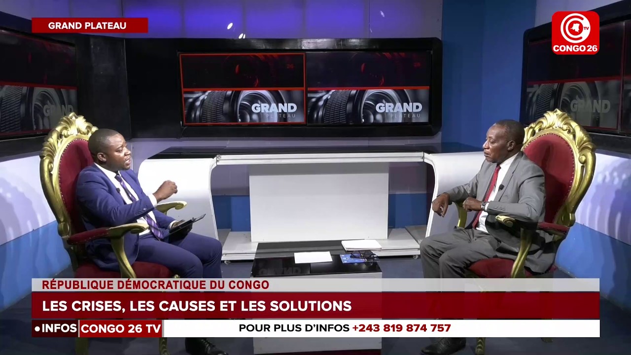 GRAND PLATEAU : RÉPUBLIQUE DÉMOCRATIQUE DU CONGO, LES CRISES, LES CAUSES ET LES SOLUTIONS