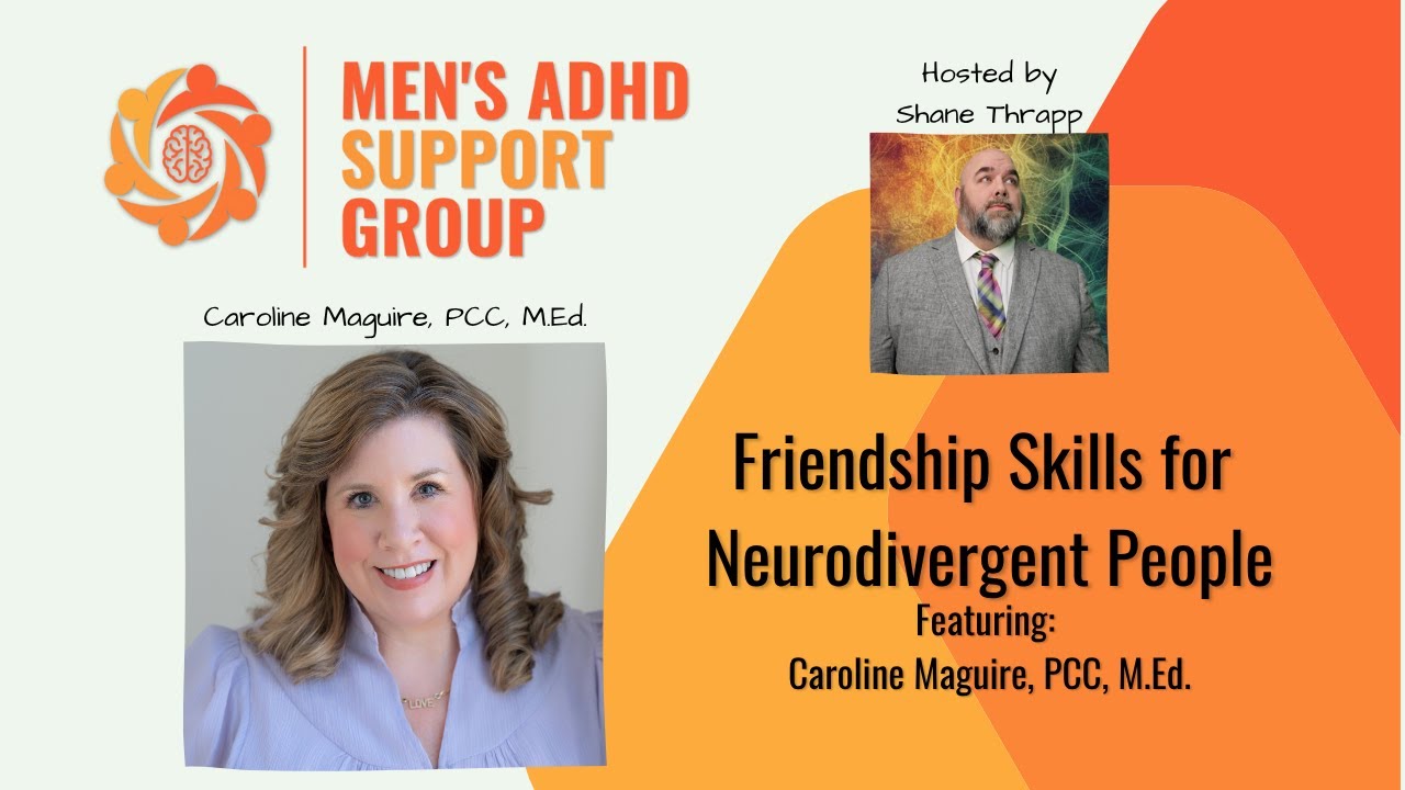 Friendship Skills For Neurodivergent Adults Featuring Caroline Maguire, PCC, M.Ed.