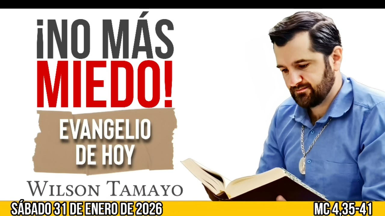 Evangelio de hoy SÁBADO 31 de ENERO (Mc 4,35-41) | Wilson Tamayo | Tres Mensajes