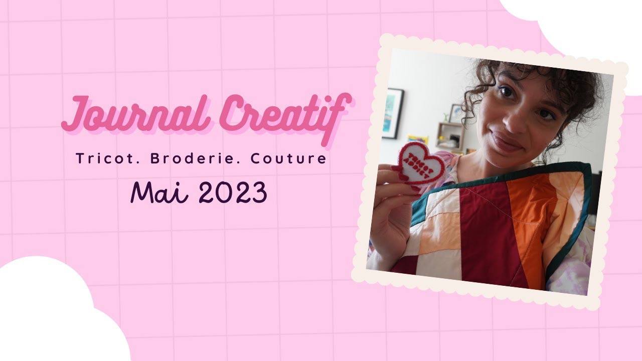 Journal Créatif - Mai 2023 2.0 - Tricot, Broderie & Couture