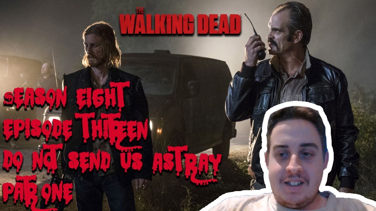 DANY REACTS! THE WALKING DEAD S8 EP13 DO NOT SEND US ASTRAY PART 1