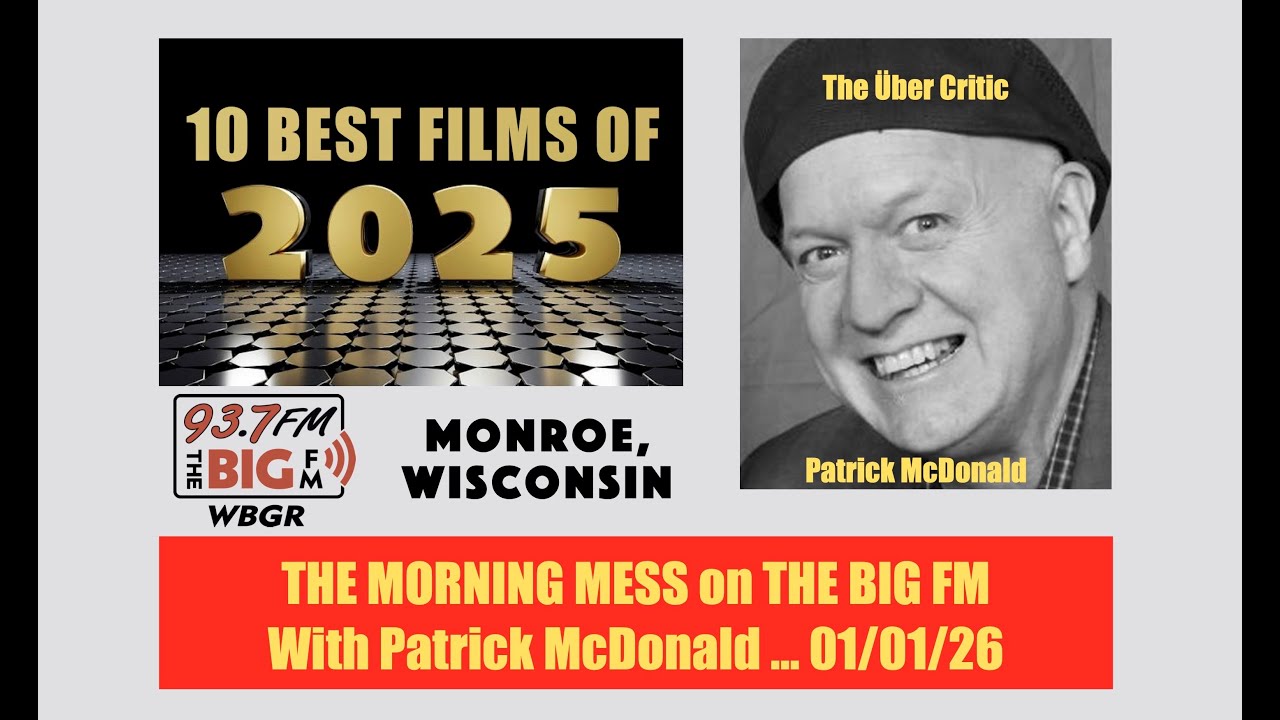 10 BEST FILMS OF 2025, by Patrick McDonald of HollywoodChicago.com on WBGR-FM in Monroe, Wisconsin