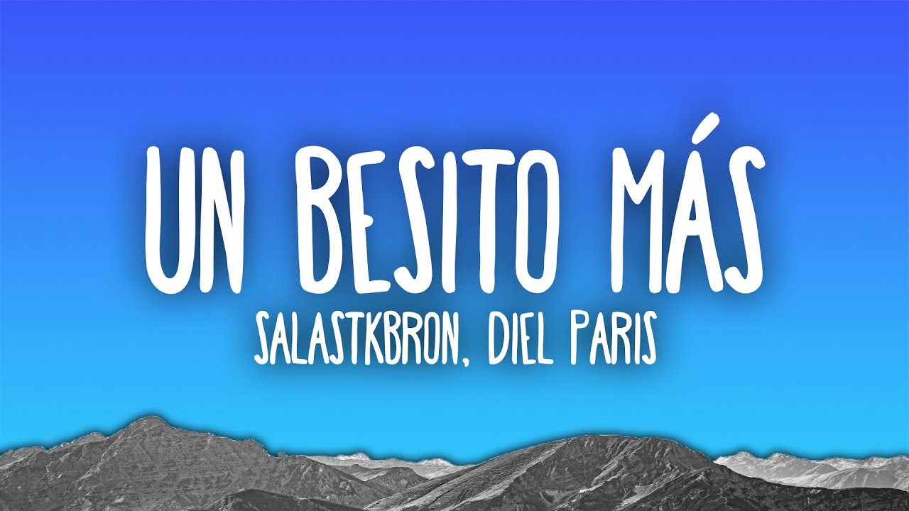 Salastkbron, Diel Paris - Un Besito M&aacute;s