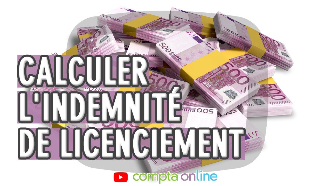 Comment calculer l'indemnité de licenciement ?