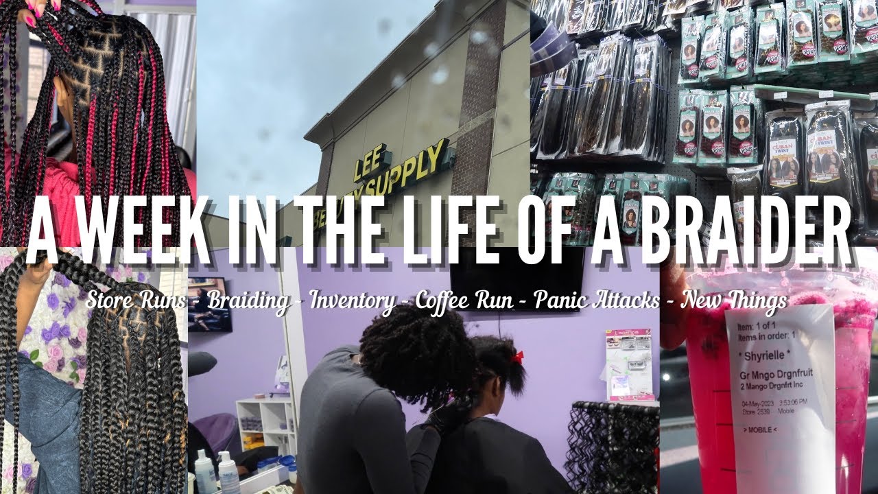 A Realistic Week In The Life Of A Braider
