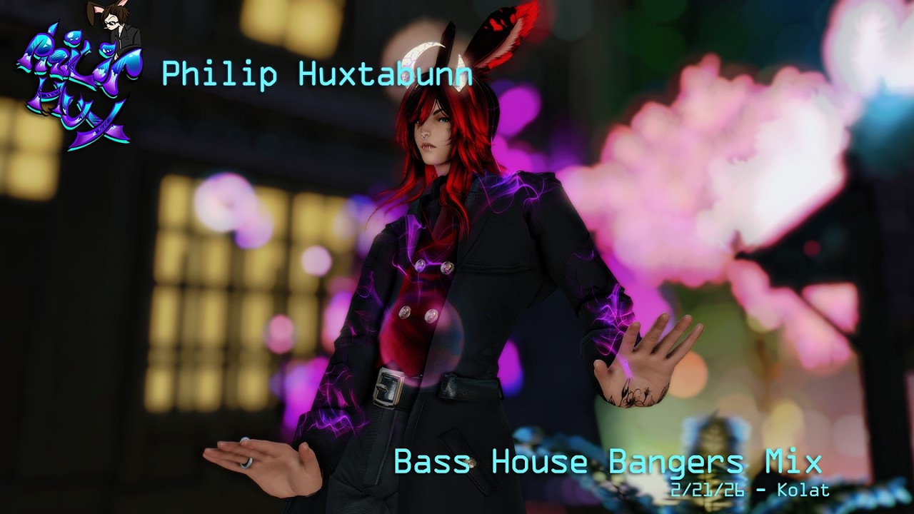Philip Huxtabunn - Bass House Bangers at Kolat - 2/21/26 - Final Fantasy XIV Nightlife