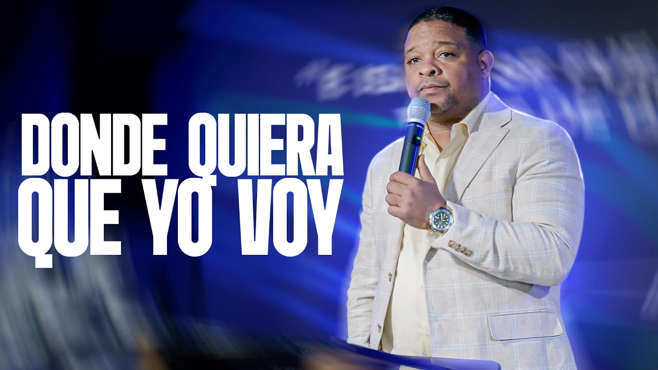 Donde Quiera Que Yo Voy  - Pastor Josue Dullard