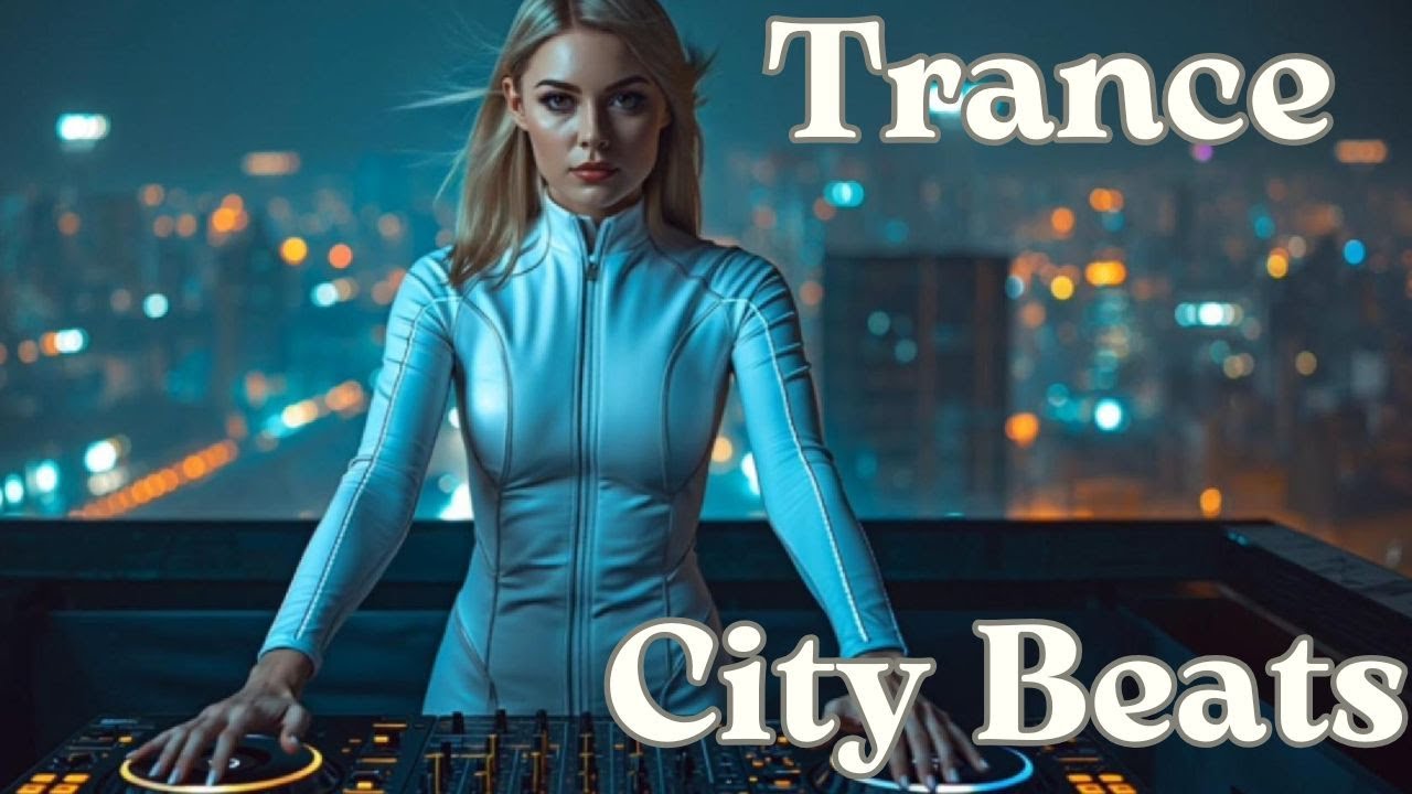 Trance City Beats — Euphoric Progressive Trance | Night Skyline Mix