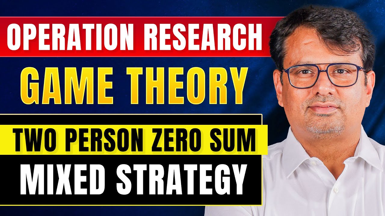 Game Theory | Two Person Zero Sum Game | Mixed Strategy Game Theory | Operation Research