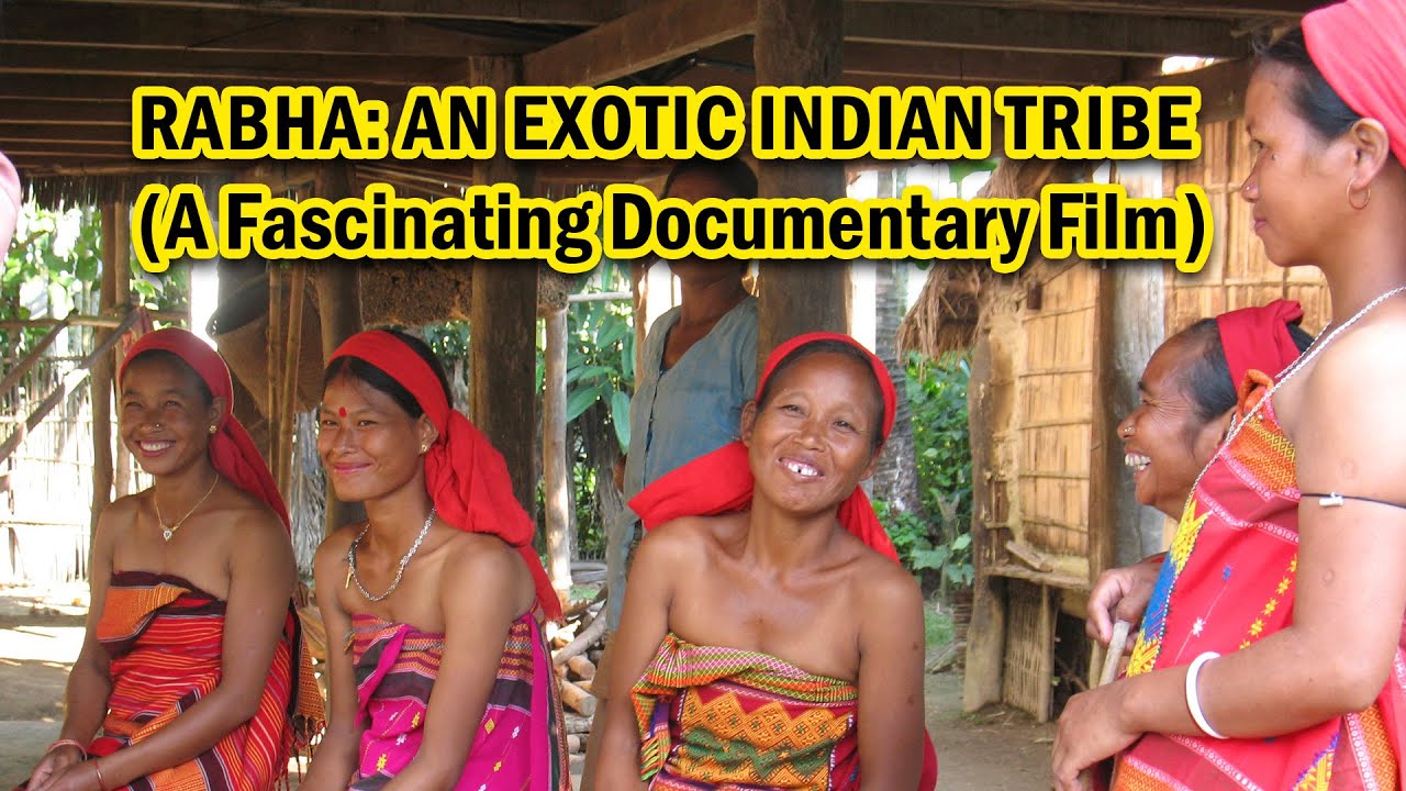 New Full Film by  Raja Das on Exotic Indian Tribe: Rabha I  Culture, marriage rituals, exotic Drinks