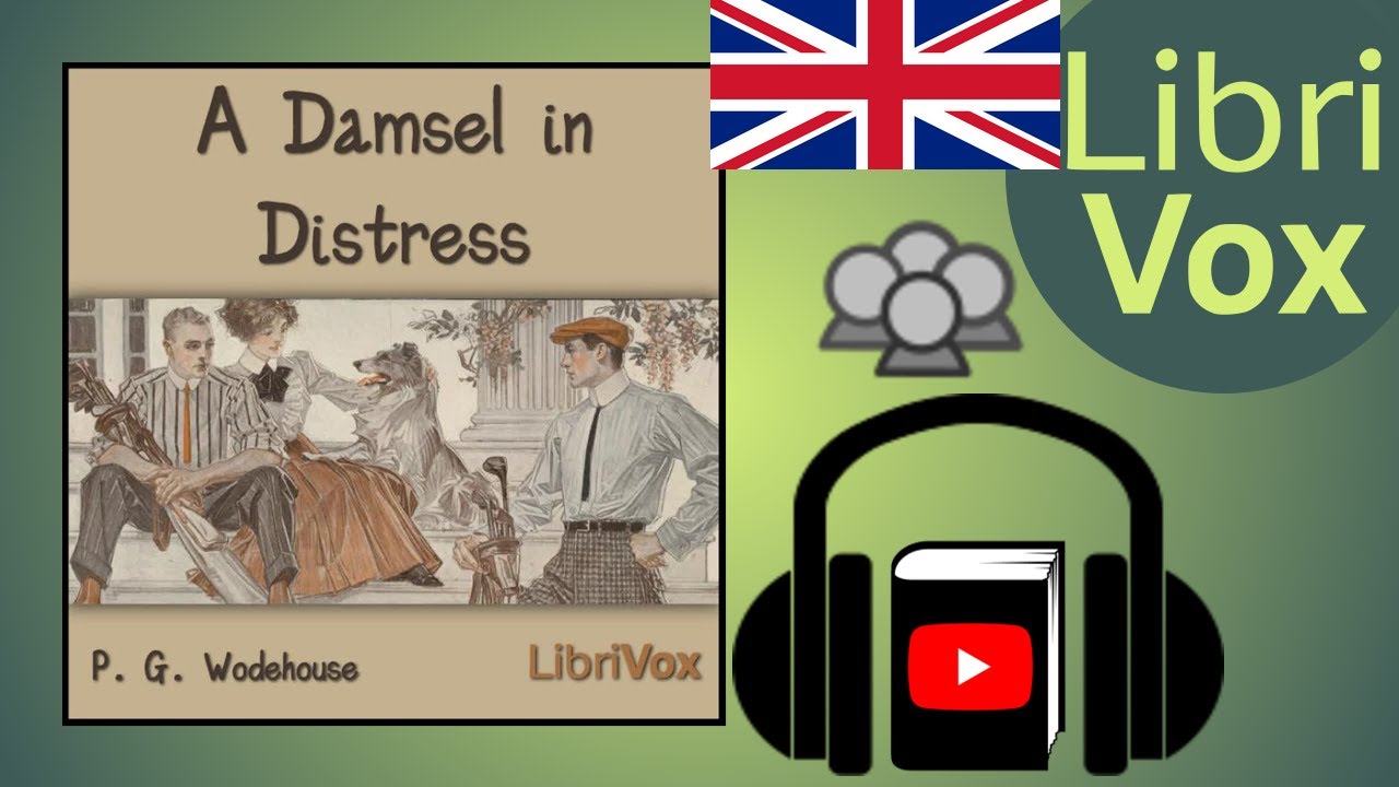 A Damsel in Distress by P. G. WODEHOUSE read by Various | Full Audio Book