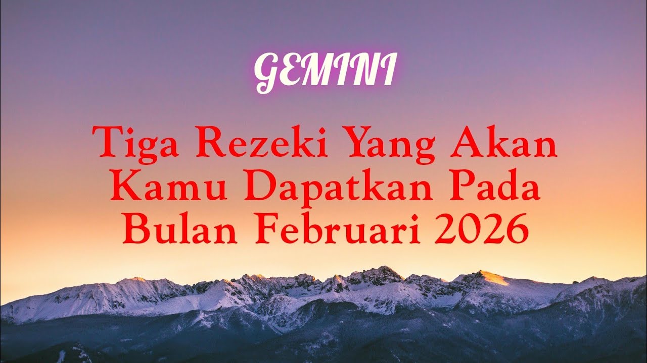 Rezeki Gemini 🌾 : Tiga Rezeki Yang Akan Kamu Dapatkan Pada Bulan Februari 2026 | TAROT