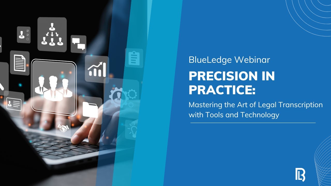 Precision in Practice: Mastering the Art of Legal Transcription with Tools and Technology