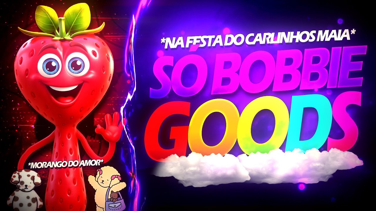BEAT NA FESTA DO CARLINHOS MAIA - Bobbie Goods, Morango do Amor, Labubu - (FUNK REMIX) by Sr. Dart