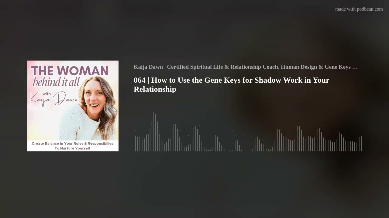 064 | How to Use the Gene Keys for Shadow Work in Your Relationship