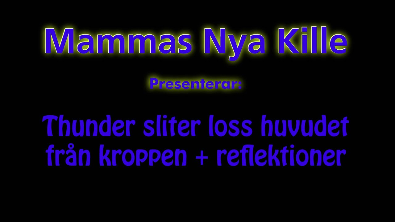 Thunder - Sliter loss huvudet