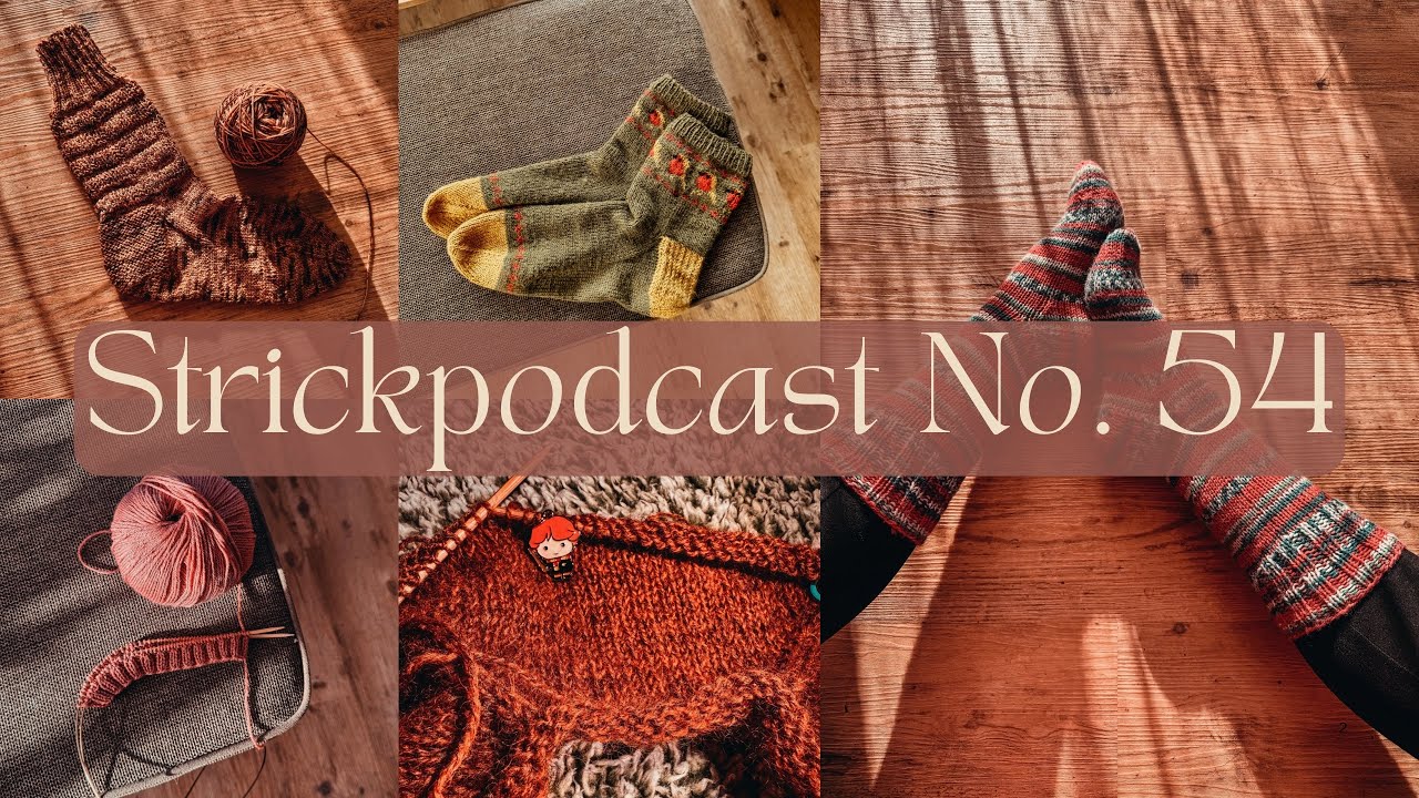 Strickpodcast No. 54: Hosenmatz • Forest Sweater • Babydecke No. 2 & ganz viel Sockenliebe