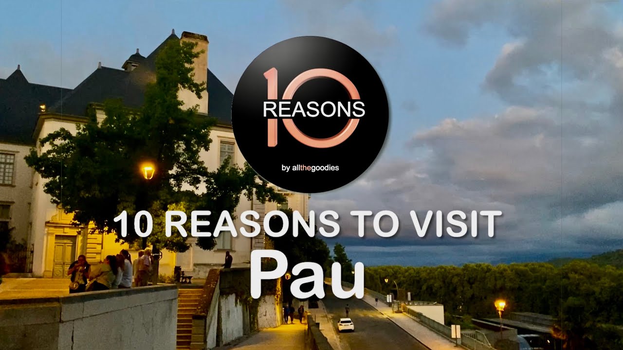 10 Reasons to visit Pau, France | @Allthegoodies 